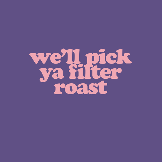 We'll Pick Your Filter